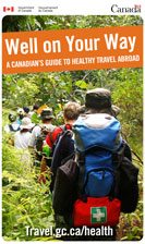 Well on Your Way - A Canadian's Guide to Healthy Travel Abroad